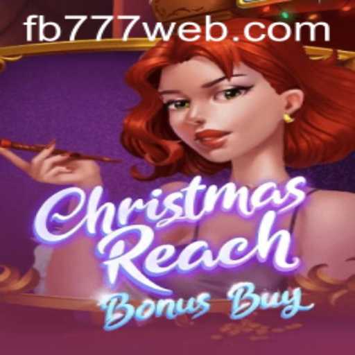 Exploring the Enchantment of ChristmasReachBonusBuy: A Festive Gaming Experience on FB777.COM