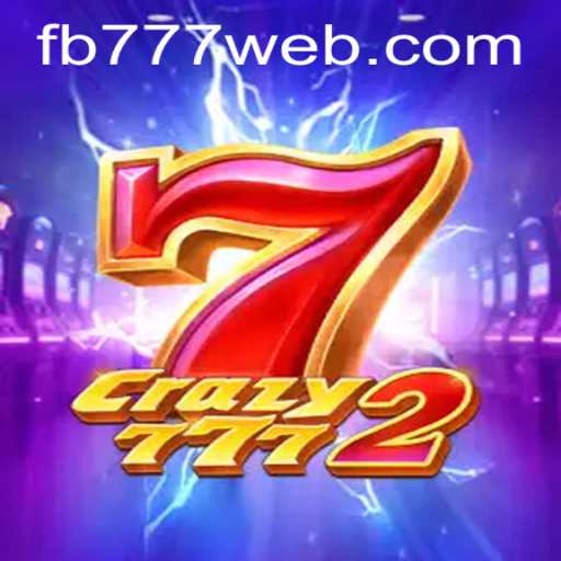 Discover the Thrilling World of Crazy7772 - A Deep Dive into FB777.COM's Latest Gaming Sensation