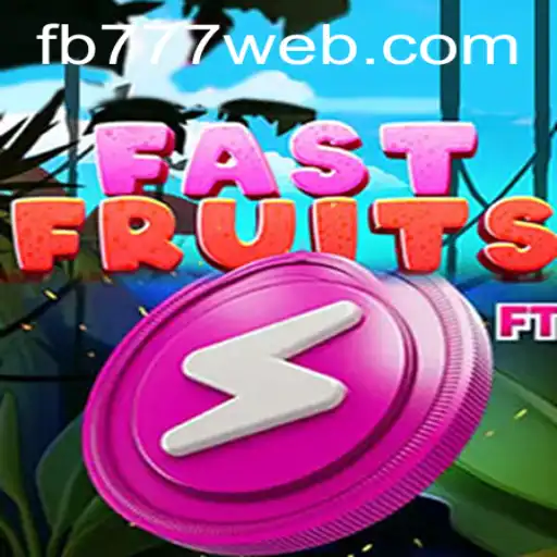 FastFruits and FB777.COM: A Thrilling Gaming Experience