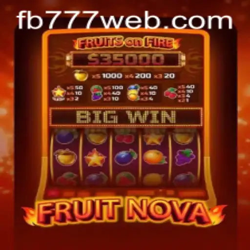 Discover the Exciting World of FruitNova in Association with FB777.COM