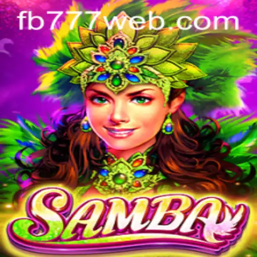 Exploring Samba: The Dynamic Game Experience with FB777.COM