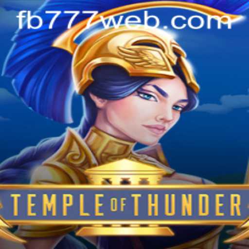 Discover TempleofThunder: An Epic Gaming Experience with FB777.COM